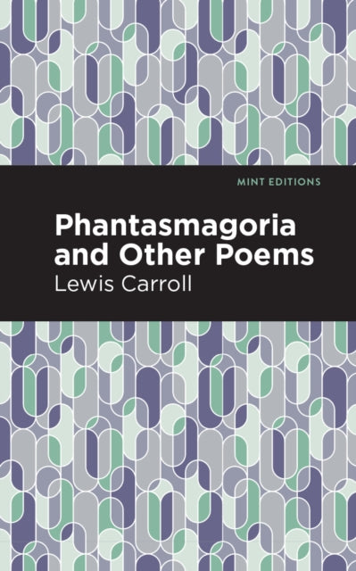 Book cover of: Phantasmagoria and Other Poems. By: Lewis Carroll
