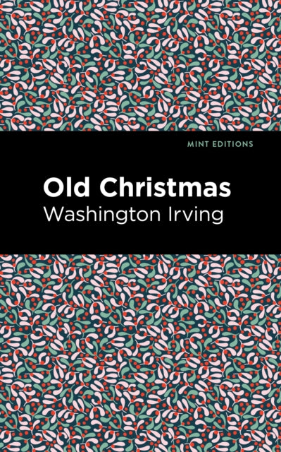 Book cover of: Old Christmas. By: Washington Irving