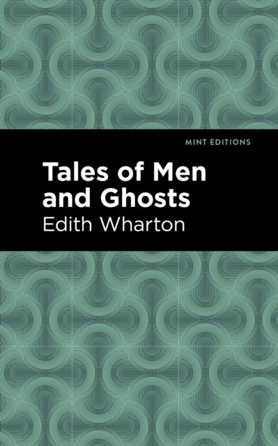 Book cover of: Tales of Men and Ghosts. By: Edith Wharton