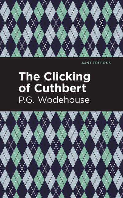 Book cover of: Clicking of Cuthbert. By: P. G. Wodehouse