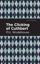 Book cover of: Clicking of Cuthbert. By: P. G. Wodehouse