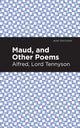 Book cover of: Maud, and Other Poems. By: Alfred Lord Tennyson