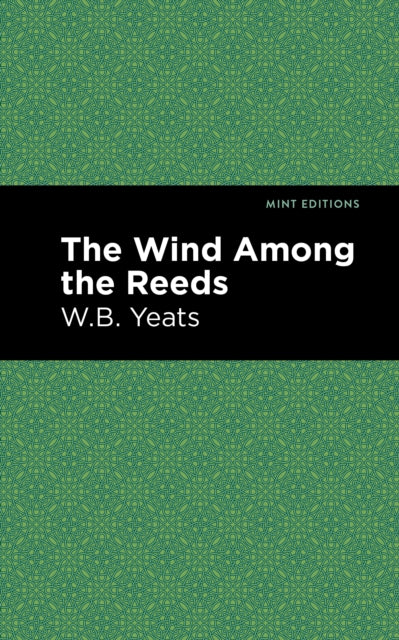 Book cover of: Wind Among the Reeds. By: William Butler Yeats
