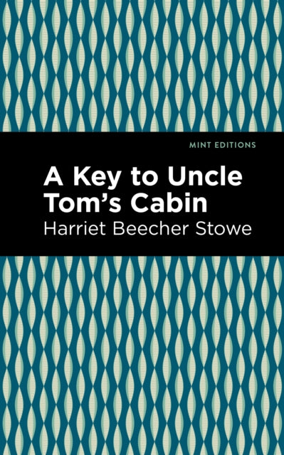 Book cover of: Key to Uncle Tom's Cabin. By: Harriet Beecher Stowe