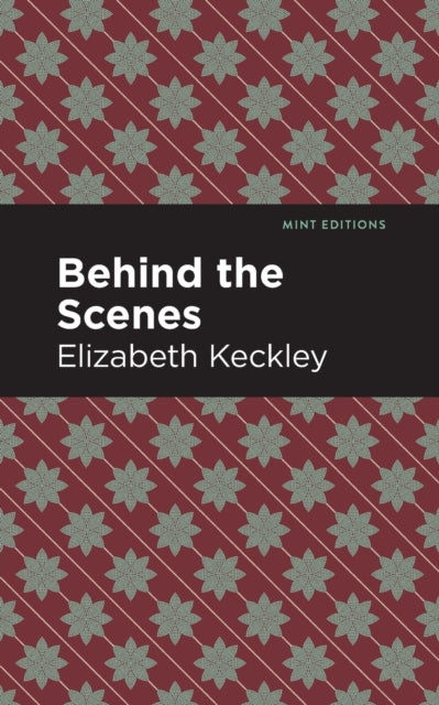 Book cover of: Behind the Scenes. By: Elizabeth Keckley