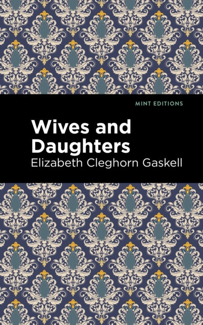 Book cover of: Wives and Daughters. By: Elizabeth Cleghorn Gaskell