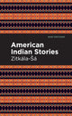 Book cover of: American Indian Stories. By: Zitkala-Sa