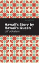 Book cover of: Hawaii's Story by Hawaii's Queen. By: Liliuokalani Queen of Hawaii