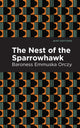 Book cover of: Nest of the Sparrowhawk. By: Emmuska Orczy, Baroness Orczy