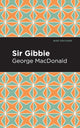 Book cover of: Sir Gibbie. By: George MacDonald