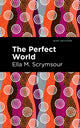 Book cover of: Perfect World. By: Ella M. Scrymsour