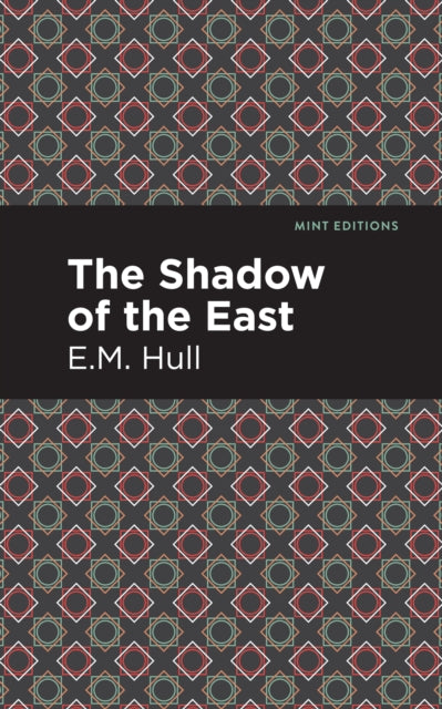 Book cover of: Shadow of the East. By: E. M. Hull