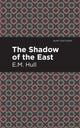 Book cover of: Shadow of the East. By: E. M. Hull
