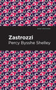 Book cover of: Zastrozzi. By: Percy Bysshe Shelley