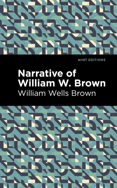 Book cover of: Narrative of William W. Brown. By: William Wells Brown