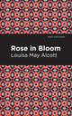 Book cover of: Rose in Bloom. By: Louisa May Alcott