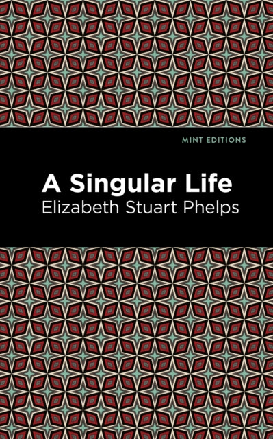 Book cover of: Singular Life. By: Elizabeth Stuary Phelps
