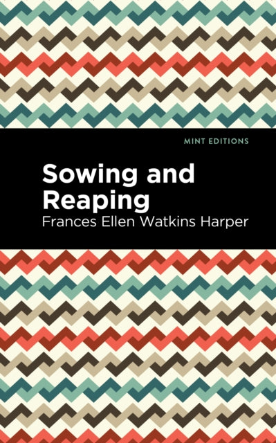 Book cover of: Sowing and Reaping. By: Frances Ellen Watkins Harper