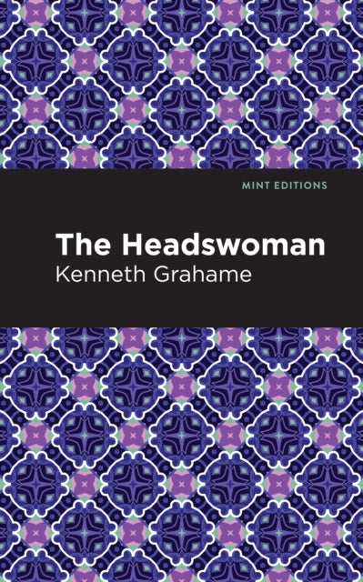 Book cover of: Headswoman. By: Kenneth Grahame