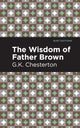 Book cover of: Wisdom of Father Brown. By: Gilbert Keith Chesterton