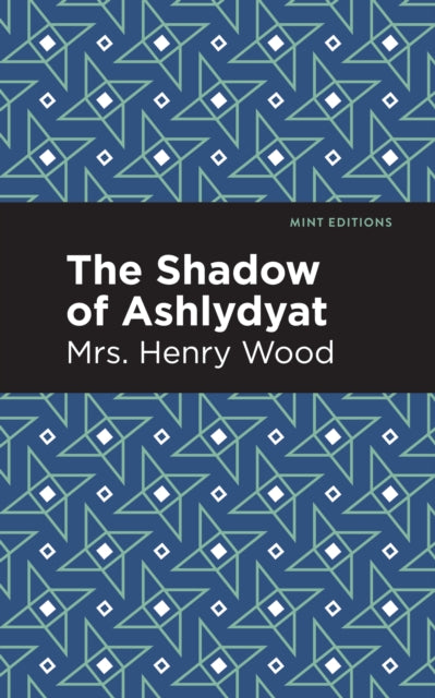 Book cover of: Shadow of Ashlydyat. By: Henry Wood