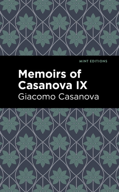 Book cover of: Memoirs of Casanova Volume IX. By: Giacomo Casanova