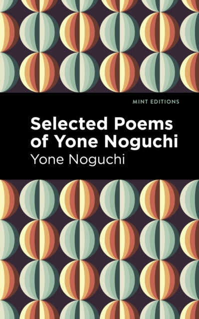 Book cover of: Selected Poems of Yone Noguchi. By: Yone Noguchi