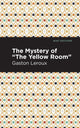 Book cover of: Mystery of the "Yellow Room". By: Gaston Leroux