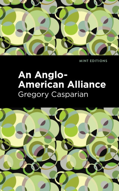 Book cover of: Anglo-American Alliance. By: Gregory Casparian