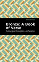Book cover of: Bronze: A Book of Verse. By: Douglas Georgia Johnson