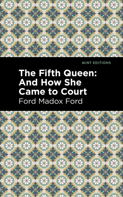 Book cover of: Fifth Queen. By: Ford Madox Ford
