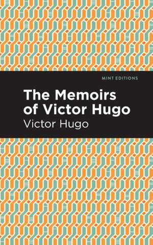 Memoirs of Victor Hugo
