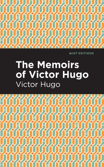 The Memoirs of Victor Hugo