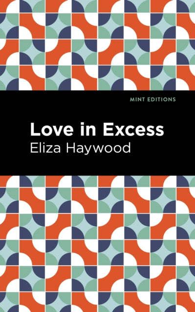 Book cover of: Love in Excess. By: Eliza Haywood