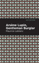 Book cover of: Arsene Lupin: The Gentleman Burglar. By: Maurice Leblanc