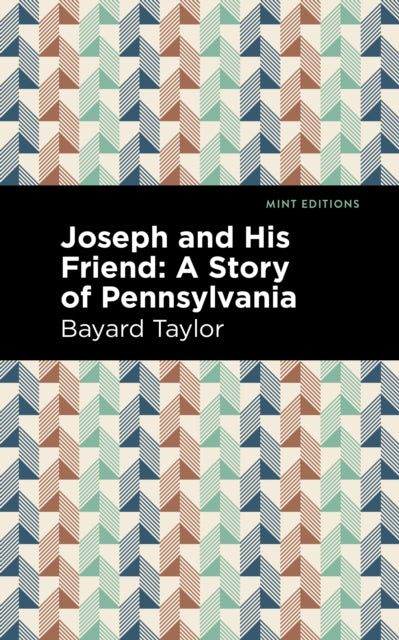 Book cover of: Joseph and His Friend. By: Bayard Taylor