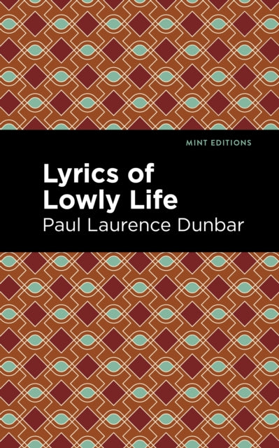 Book cover of: Lyrics of a Lowly Life. By: Paul Laurence Dunbar