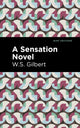 Book cover of: Sensation Novel. By: W. S. Gilbert