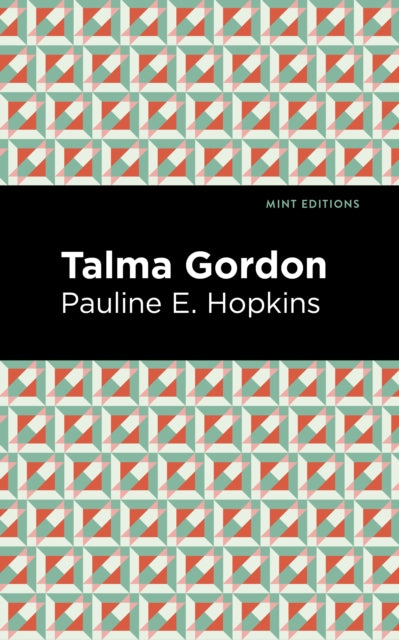 Book cover of: Talma Gordon. By: Pauline E. Hopkins