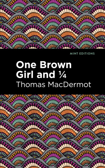 Book cover of: One Brown Girl and 1/4. By: Thomas MacDermot