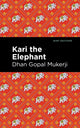 Book cover of: Kari the Elephant. By: Dhan Gopal Mukerji