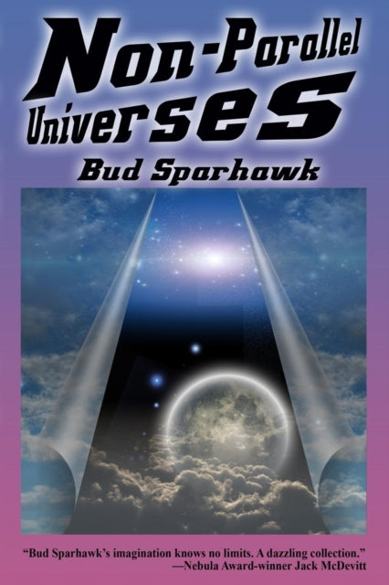 Book cover of: Non-Parallel Universes. By: Bud Sparhawk