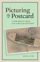 Book cover of: Picturing the Postcard. By: Monica Cure