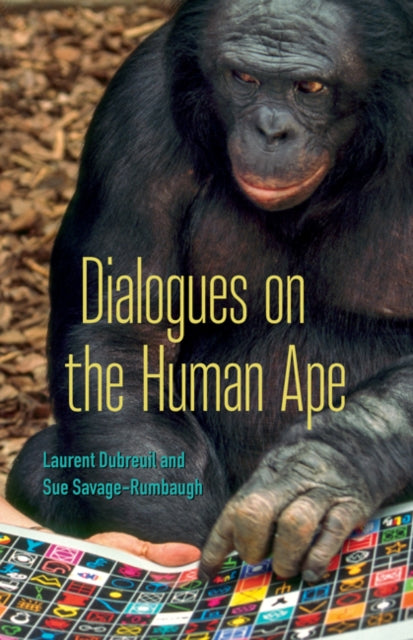 Book cover of: Dialogues on the Human Ape. By: Laurent Dubreuil