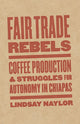 Book cover of: Fair Trade Rebels. By: Lindsay Naylor