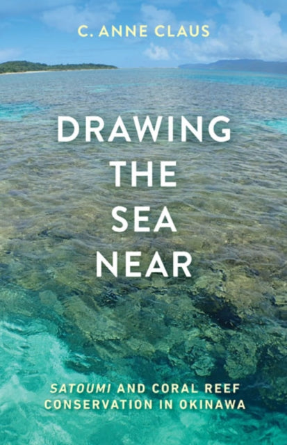 Book cover of: Drawing the Sea Near. By: C. Anne Claus