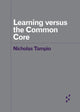 Book cover of: Learning Versus the Common Core. By: Nicholas Tampio