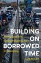 Book cover of: Building on Borrowed Time. By: Lukas Ley