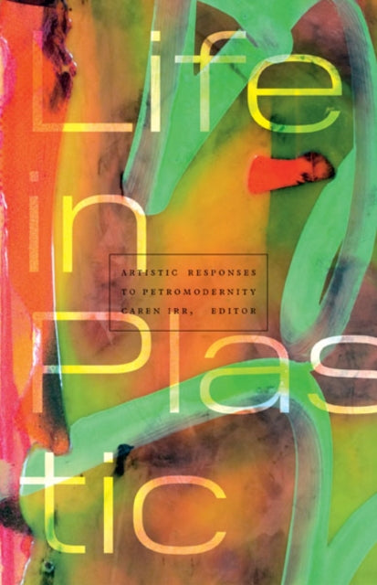 Book cover of: Life in Plastic. By: Caren Irr