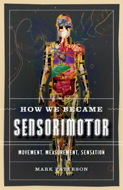 Book cover of: How We Became Sensorimotor. By: Mark Paterson